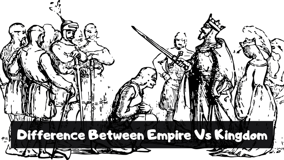 Empire Vs Kingdom