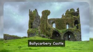 Ballycarbery Castle: Exploring the History & Beauty