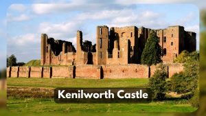 Kenilworth Castle: Exploring the Fascinating History & Interior