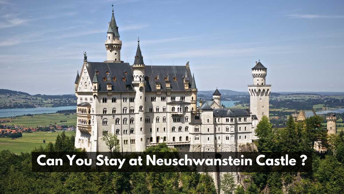 Can You Stay at Neuschwanstein Castle