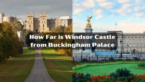 How Far is Windsor Castle from Buckingham Palace? - Historn