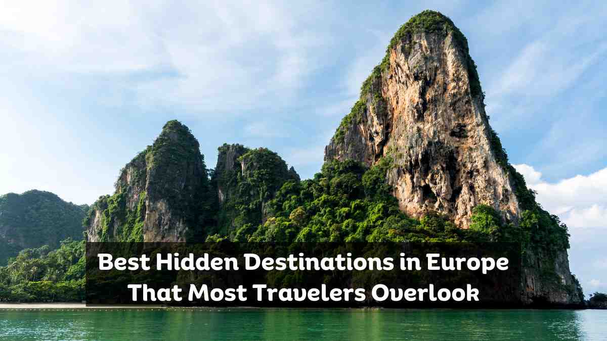 Best Hidden Destinations in Europe That Most Travelers Overlook