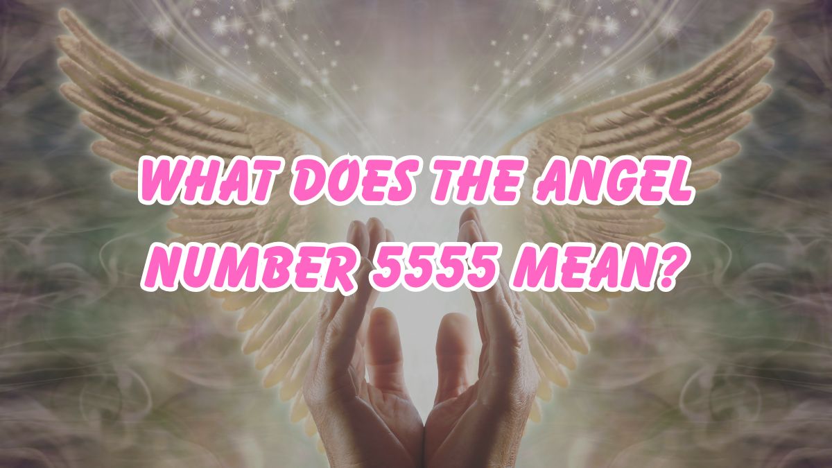 What Does The Angel Number 5555 Mean 